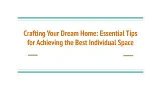 Crafting Your Dream Home_ Essential Tips for Achieving the Best Individual Space