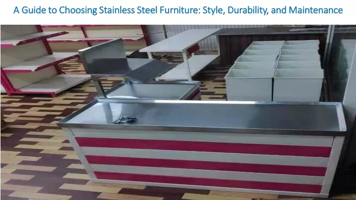 a guide to choosing stainless steel furniture