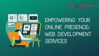 Empowering Your Online Presence: Web Development Services