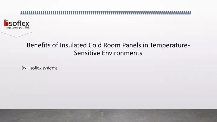 benefits of insulated cold room panels in temperature sensitive environments