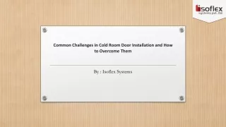Common Challenges in Cold Room Door Installation and How to Overcome Them