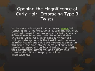 Opening the Magnificence of Curly Hair Embracing Type 3 Twists