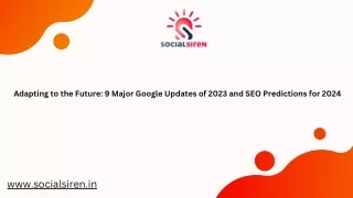 _Adapting to the Future 9 Major Google Updates of 2023 and SEO Predictions for 2024