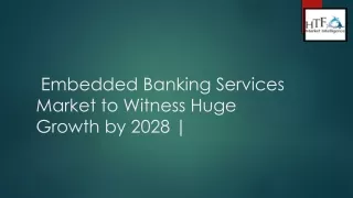 Embedded Banking Services Market Dynamics, Size, and Future Growth Trend 2024-20