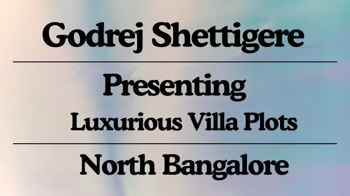 godrej shettigere presenting luxurious villa