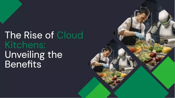 the rise of cloud kitchens unveiling the benefits
