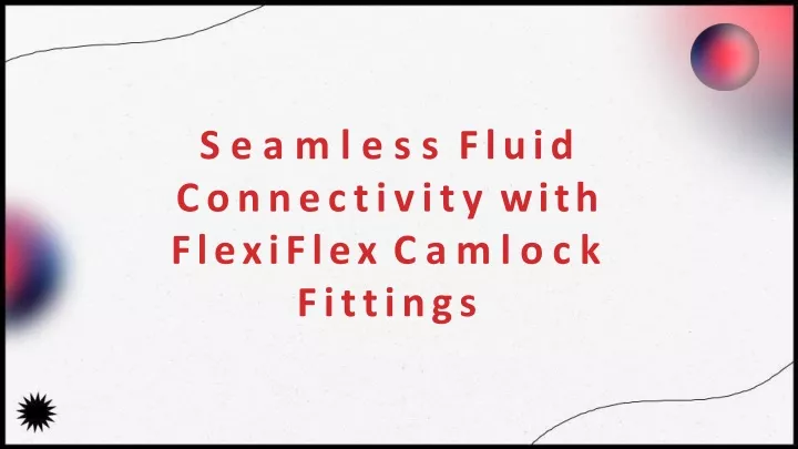 seamless fluid connectivity with flexiflex