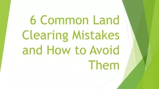 6 Common Land Clearing Mistakes and How to Avoid Them