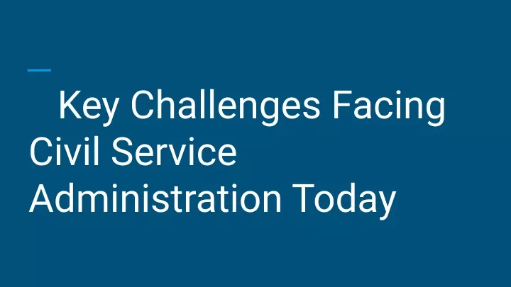 key challenges facing civil service
