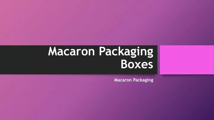 macaron packaging boxes