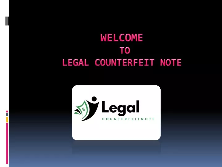 welcome to legal counterfeit note