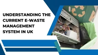 Understanding the current E-waste management system in UK