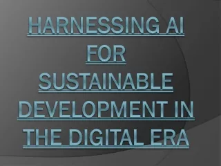 Harnessing AI for Sustainable Development in the Digital Era