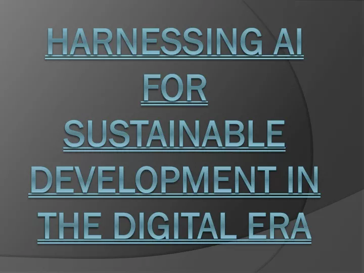 harnessing ai for sustainable development in the digital era