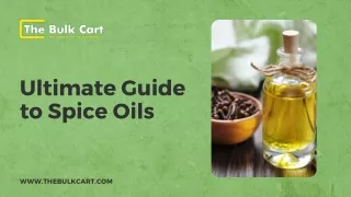 Ultimate Guide to Spice Oils