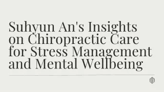 Suhyun An's Insights on Chiropractic Care for Stress Management and Mental Wellbeing