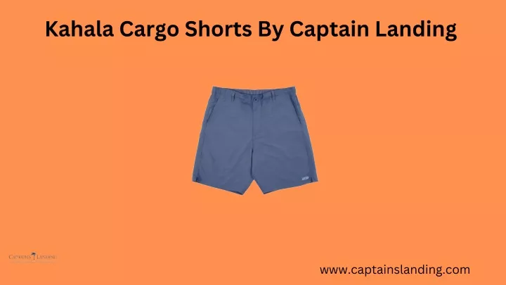 kahala cargo shorts by captain landing