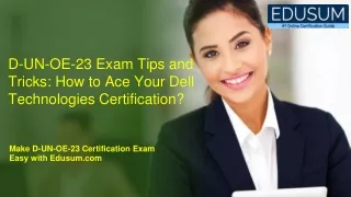 D-UN-OE-23 Exam Tips & Tricks: How to Ace Your Dell Technologies Certification?
