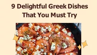 9 Delightful Greek Dishes  That You Must Try