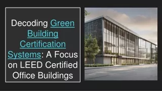 Green Building Certification Systems | Leed office buildings