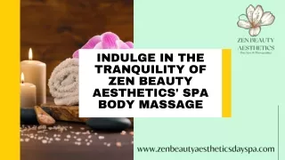 Unwind in Luxury with Zen Beauty Aesthetics Spa Body Massage