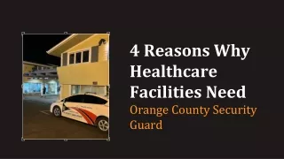 4 Reasons Why Healthcare Facilities Need Orange County Security Guard