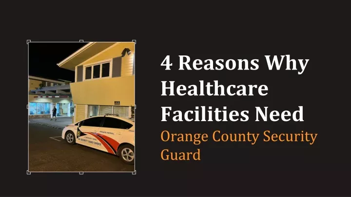 4 reasons why healthcare facilities need orange county security guard