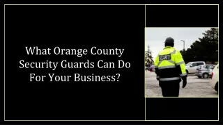 What Orange County Security Guards Can Do For Your Business