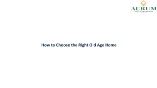 How to Choose the Right Old Age Home
