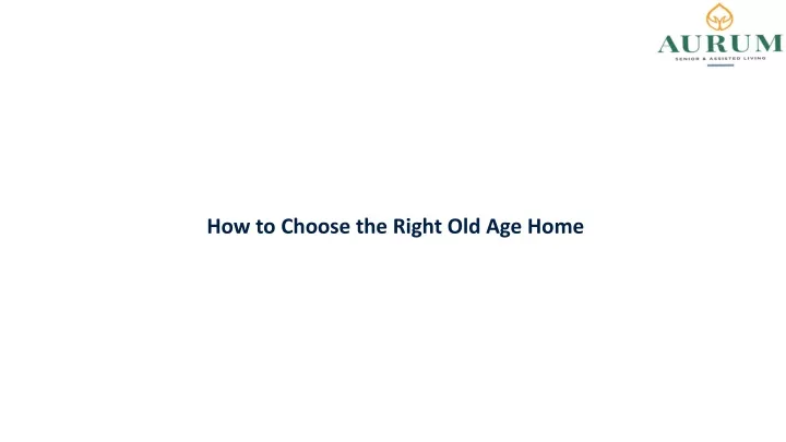 how to choose the right old age home