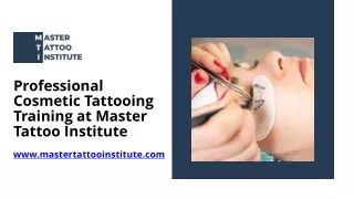 Professional Cosmetic Tattooing Training at Master Tattoo Institute