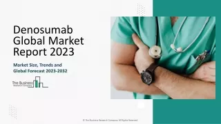 Denosumab Market Growth Opportunities, Top Trends, Share And Forecast To 2023