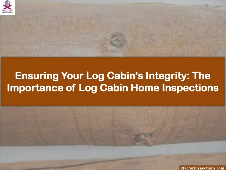 ensuring ensuring your log cabin s integrity