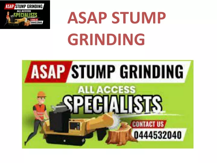 asap stump grinding