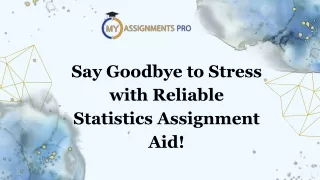 Say Goodbye to Stress with Reliable Statistics Assignment Aid!
