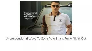 Unconventional Ways To Style Polo Shirts For A Night Out