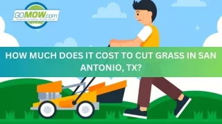 HOW MUCH DOES IT COST TO CUT GRASS IN SAN ANTONIO, TX