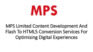 MPS Limited Content Development And Flash To HTML5 Conversion Services For Optimising Digital Experiences