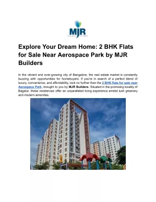 Explore Your Dream Home_ 2 BHK Flats for Sale Near Aerospace Park by MJR Builders