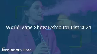 World Vape Show Exhibitor List 2024