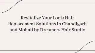 Dreamers Hair Studio: Premier Hair Replacement and Wigs in Chandigarh and Mohali