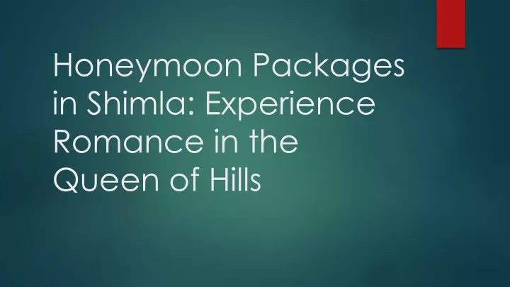 honeymoon packages in shimla experience romance in the queen of hills