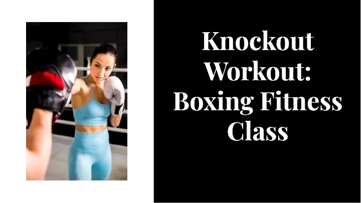 knockout workout boxing fitness class class