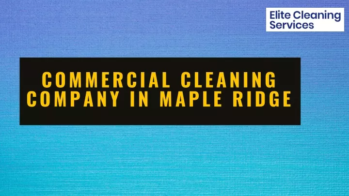 commercial cleaning company in maple ridge