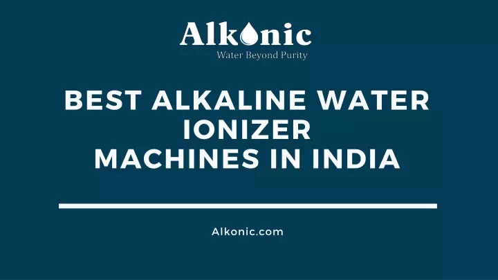 best alkaline water ionizer machines in india