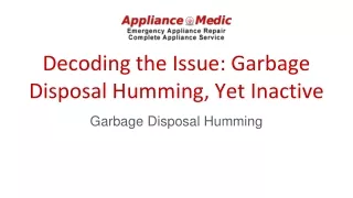 Decoding the Issue: Garbage Disposal Humming, Yet Inactive