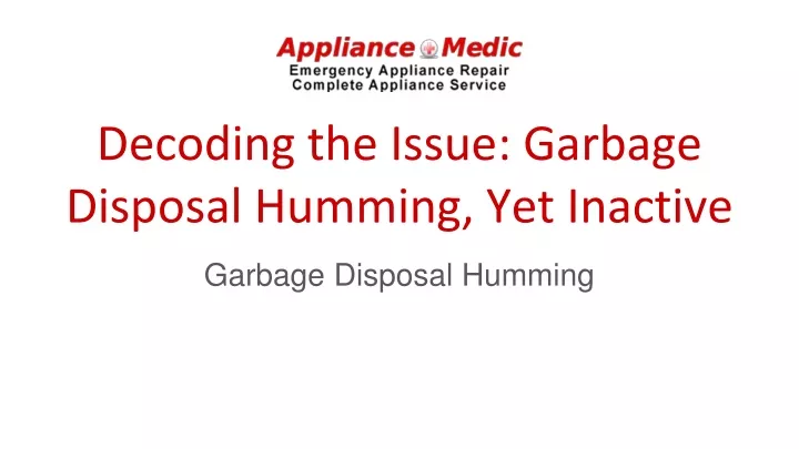 decoding the issue garbage disposal humming yet inactive