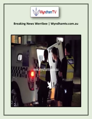 Breaking News Werribee | Wyndhamtv.com.au
