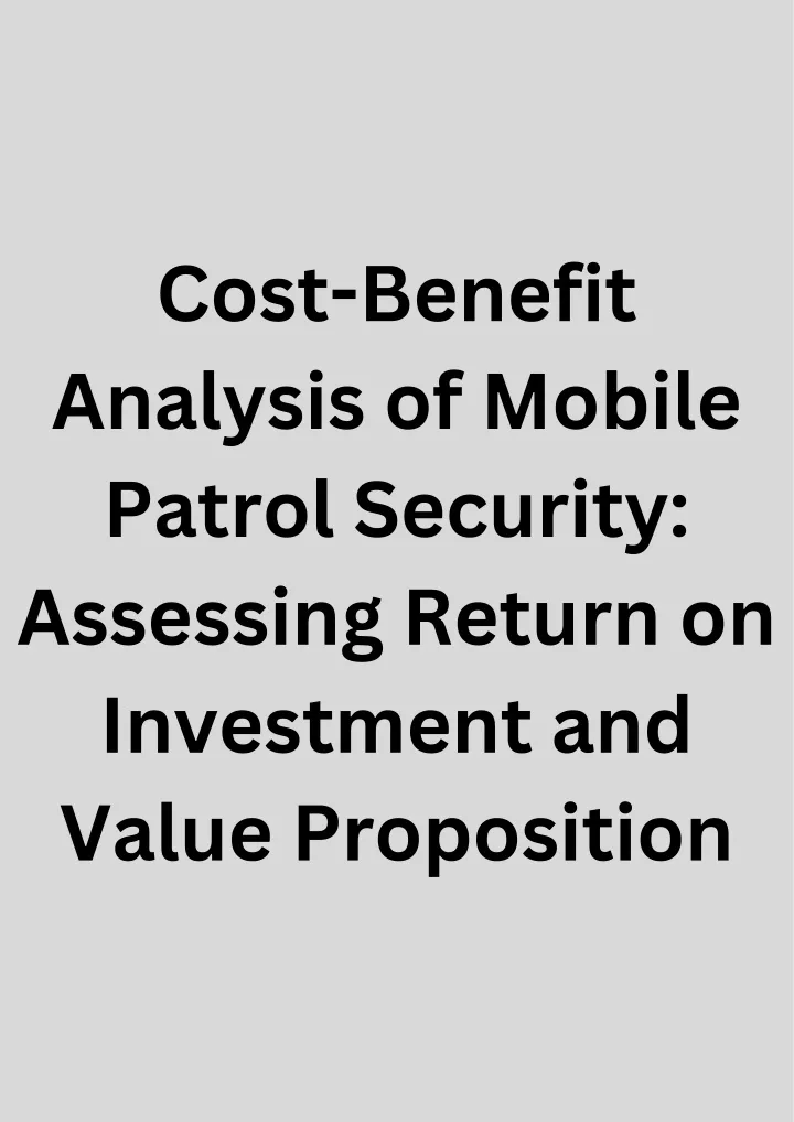 cost benefit analysis of mobile patrol security