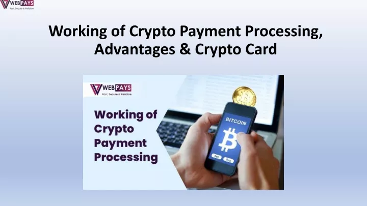 working of crypto payment processing advantages crypto card